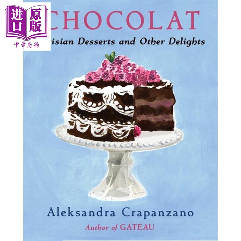 巧克力 巴黎甜点及其他美味 Chocolat Parisian Desserts and Other Delights 英文原版 Aleksandra Crapanzano 食谱【中商原