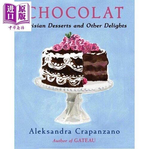 巧克力 巴黎甜点及其他美味 Chocolat Parisian Desserts and Other Delights 英文原版 Aleksandra Crapanzano 食谱【中商原