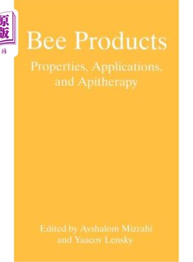 海外直订医药图书Bee Products: Properties, Applications, and Apitherapy 蜂产品:特性，应用和蜂疗
