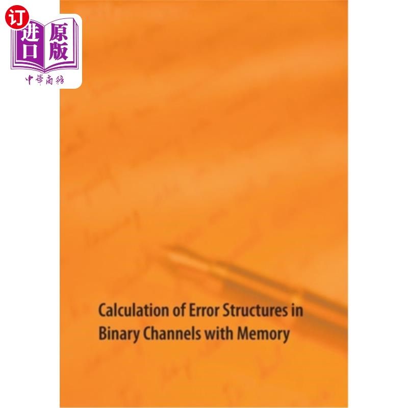 海外直订Calculation of Error Structures in Binary Channels with Memory: BSC-M as an exte