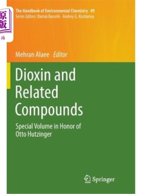 海外直订Dioxin and Related Compounds: Special Volume in Honor of Otto Hutzinger 二恶英及相关化合物：纪念Otto Hutzin