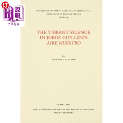 海外直订The Vibrant Silence in Jorge Guillén's Aire Nuestro 豪尔赫·吉莱恩的《艾尔·努埃斯特罗》中充满活力的沉默