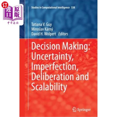 海外直订Decision Making: Uncertainty, Imperfection, Deliberation and Scalability 决策：不确定性、不完善性、审慎性和