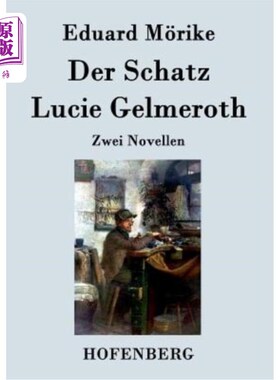 海外直订德语 Der Schatz / Lucie Gelmeroth: Zwei Novellen 甜心加柏小说两篇