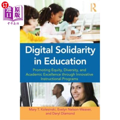 海外直订Digital Solidarity in Education: Promoting Equity, Diversity, and Academic Excel 教育中的数字团结:通过创新