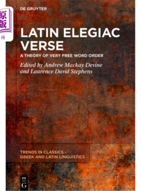 海外直订Latin Elegiac Verse: A Theory of Very Free Word Order 拉丁挽歌诗：一种非常自由的语序理论