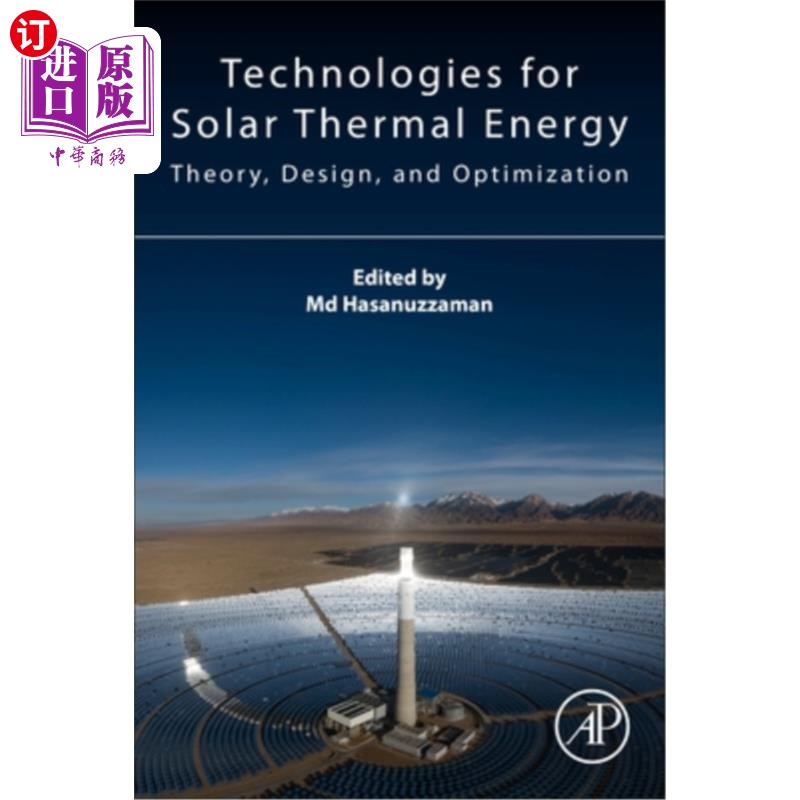 海外直订Technologies for Solar Thermal Energy: Theory, Design And, Optimization 太阳能热能技术:理论、设计与优化