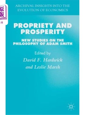 海外直订Propriety and Prosperity: New Studies on the Philosophy of Adam Smith 礼仪与繁荣：亚当·斯密哲学新探