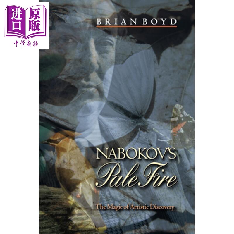 预售 纳博科夫的苍白之火 Nabokovs Pale Fire The Magic of Artistic Discovery 英文原版 Brian Boyd【中商原版】