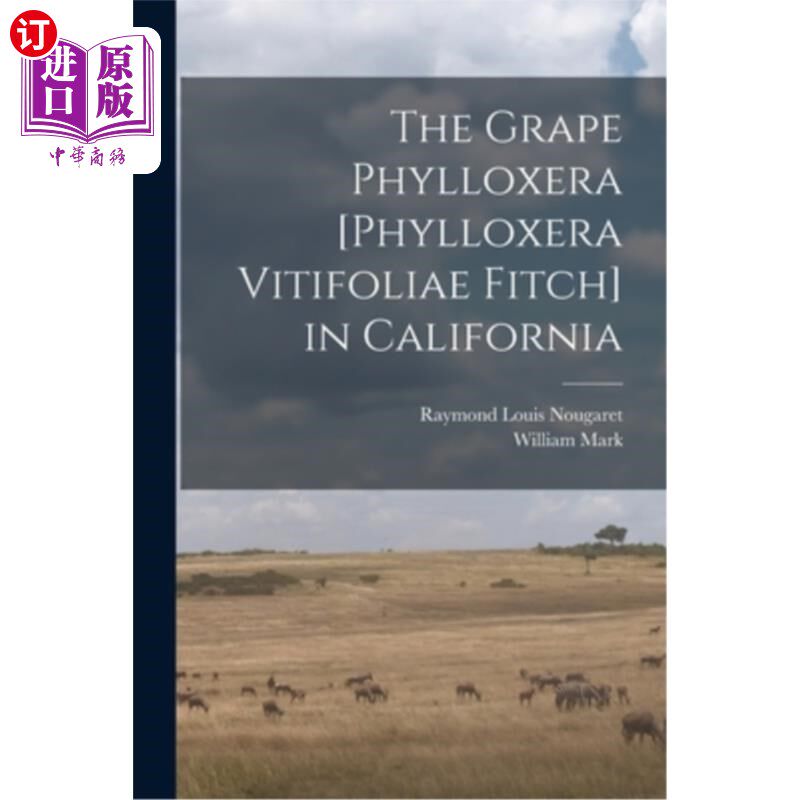 海外直订The Grape Phylloxera [Phylloxera Vitifoliae Fitch] in California 加利福尼亚的葡萄根瘤蚜[葡萄根瘤蚜葡萄叶菲