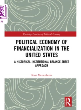 海外直订Political Economy of Financialization in the United States: A Historical-Institu 美国金融化的政治经济学:历