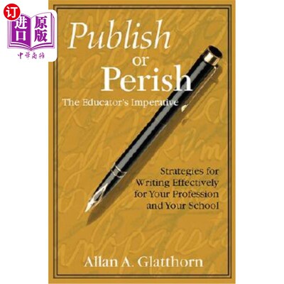 海外直订Publish or Perish - The Educator′s Imperative: Strategies for Writing Effe 出版或消亡-教育者的当务之急：