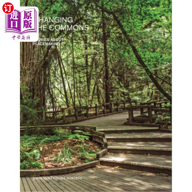 海外直订Changing the Commons: Stories about Placemaking 改变公地：关于场所创造的故事