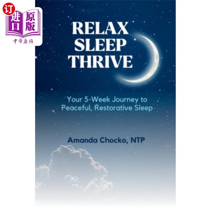 海外直订医药图书Relax Sleep Thrive: You're 5-Week Journey to Peaceful, Restorative Sleep 放松睡眠茁壮成长：你的五周