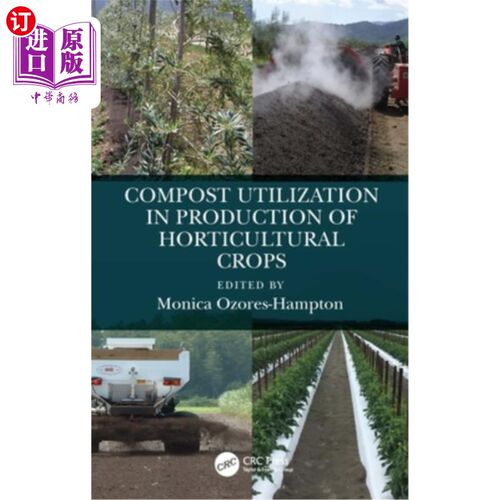 海外直订Compost Utilization in Production of Horticultural Crops 堆肥在园艺作物生产中的应用