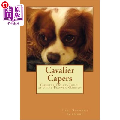 海外直订Cavalier Capers: Chester Don't-Touch and The Flower Garden 骑士斗篷：切斯特不要碰和花园