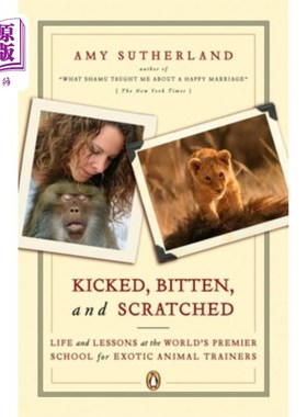 海外直订Kicked, Bitten, and Scratched: Life and Lessons at the World's Premier School fo 被踢、被咬、被抓:世界一流
