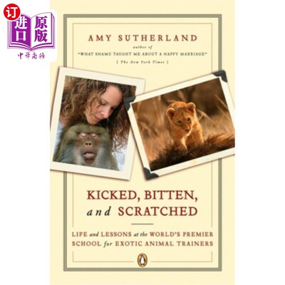 海外直订Kicked, Bitten, and Scratched: Life and Lessons at the World's Premier School fo 被踢、被咬、被抓:世界一流