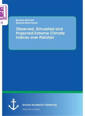 海外直订Observed, Simulated and Projected Extreme Climate Indices over Pakistan 巴基斯坦极端气候指数的观测、模拟和