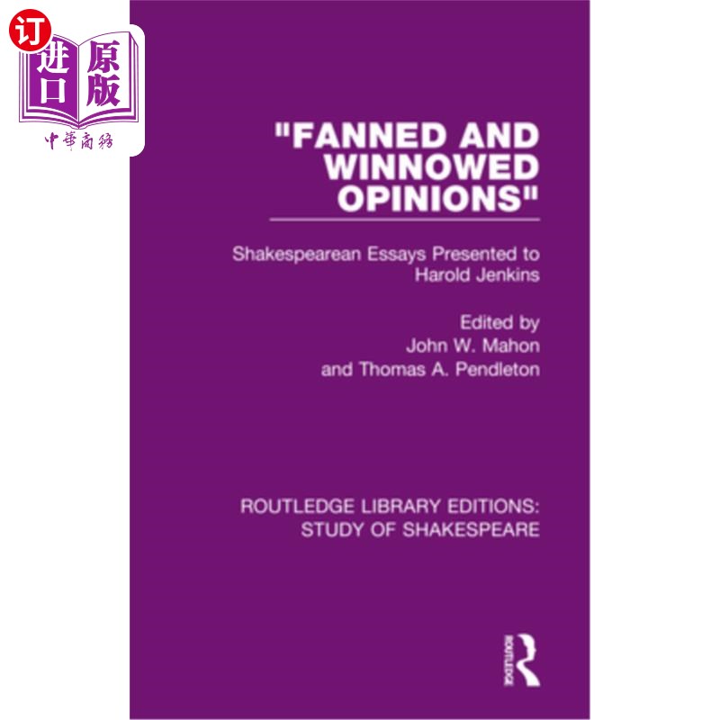 海外直订Fanned and Winnowed Opinions: Shakespearean Essays Presented to Harold Jenkins 煽动和筛选意见:莎士比亚散文