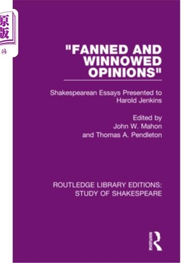 海外直订Fanned and Winnowed Opinions: Shakespearean Essays Presented to Harold Jenkins 煽动和筛选意见:莎士比亚散文