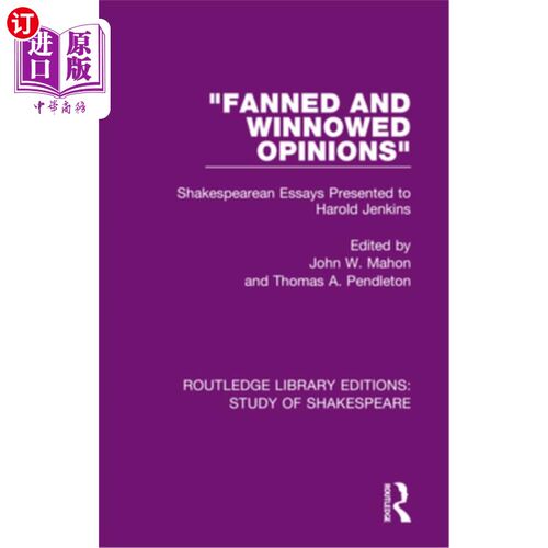海外直订Fanned and Winnowed Opinions: Shakespearean Essays Presented to Harold Jenkins 煽动和筛选意见:莎士比亚散文