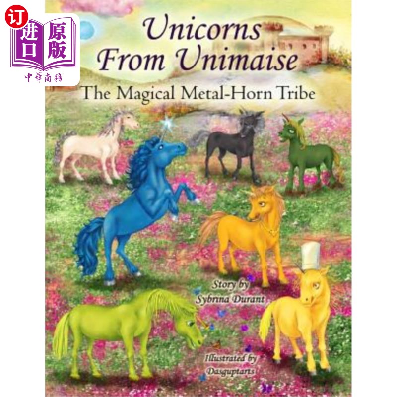 海外直订Unicorns From Unimaise: The Magical Metal-Horn Tribe Unimaise的独角兽:神奇的金属角部落