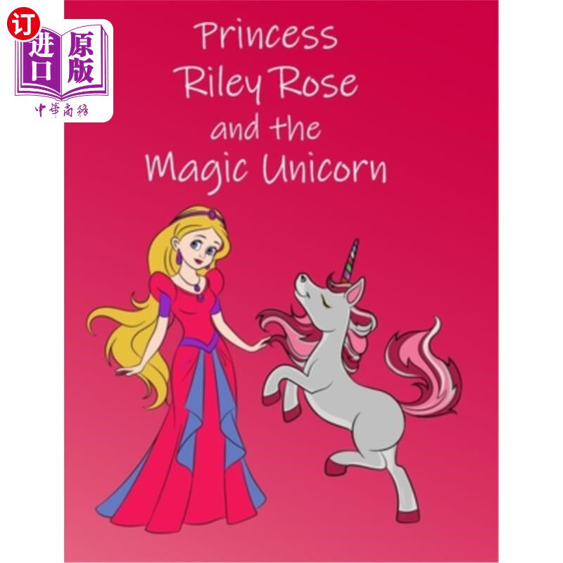 海外直订Princess Riley Rose and the Magic Unicorn: Colorful Storybook for 3-6 Year Olds  莱利·罗斯公主与魔法独角兽
