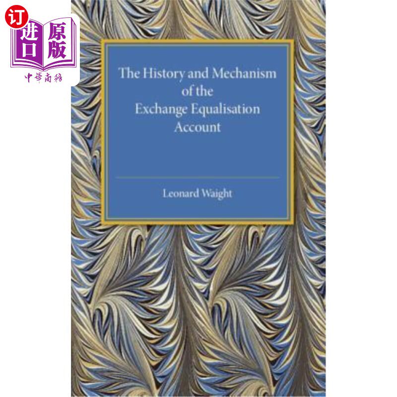 海外直订The History and Mechanism of the Exchange Equalisation Account 汇率均衡账户的历史和机制