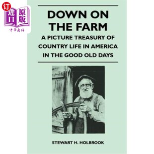 Treasury Old Picture Farm 在农场 Good Country 一幅宝库 America the 海外直订Down 美国乡村 Life