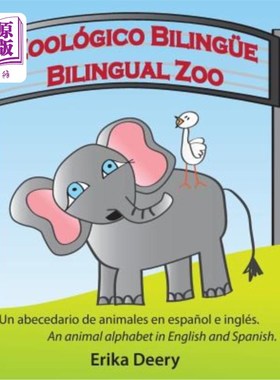海外直订Zoológico Bilingüe / Bilingual Zoo: Un Abecedario de Animales En Espa?ol E Inglé 动物园/双语动物园：在ESPA