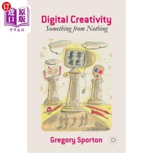 海外直订Digital Creativity: Something from Nothing 数字创意：从无到有