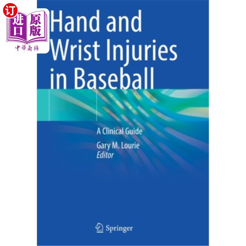 海外直订医药图书Hand and Wrist Injuries in Baseball: A Clinical Guide 棒球中的手和手腕损伤:临床指南
