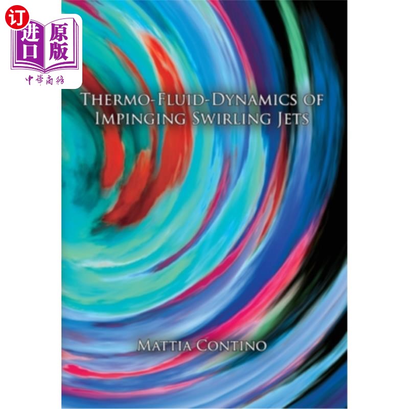 海外直订Thermo-fluid-dynamics of impinging swirling jets 撞击旋转射流的热流体动力学