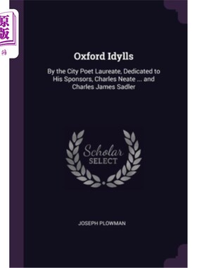 海外直订Oxford Idylls: By the City Poet Laureate, Dedicated to His Sponsors, Charles Nea 牛津田园诗:城市桂冠诗人，