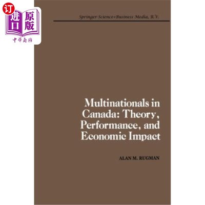 海外直订Multinationals in Canada: Theory, Performance and Economic Impact 加拿大的跨国公司:理论，表现和经济影响