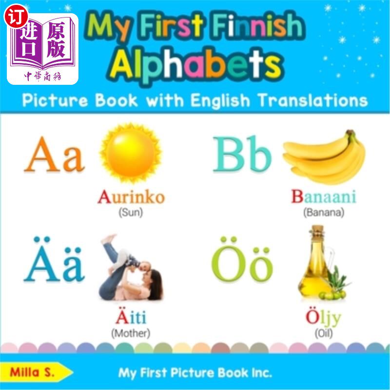 海外直订My First Finnish Alphabets Picture Book with English Translations: Bilingual Ear 我的第一本英语翻译的芬兰语