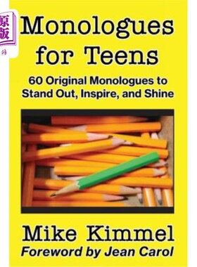 海外直订Monologues for Teens: 60 Original Monologues to Stand Out, Inspire, and Shine 青少年独白：60首原创独白脱颖