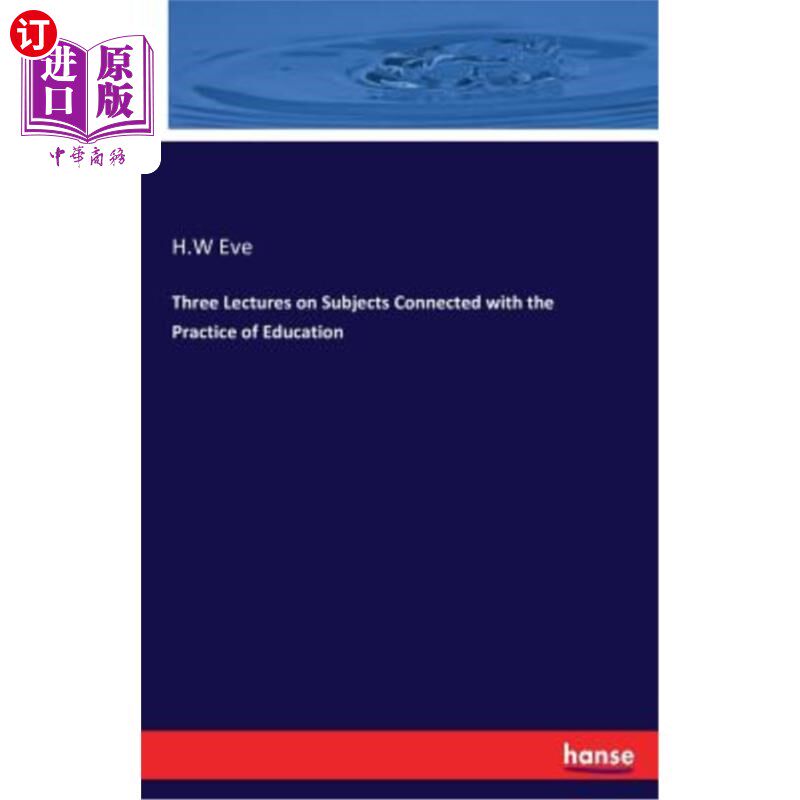 海外直订Three Lectures on Subjects Connected with the Practice of Education 与教育实践相关的三个主题讲座