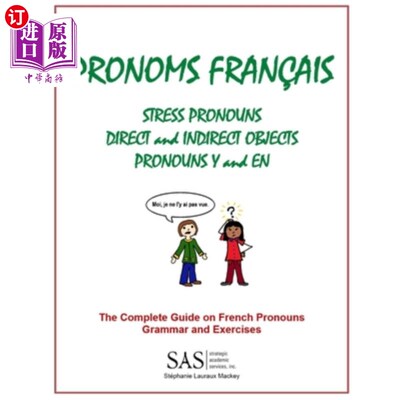 海外直订French Pronouns - The Complete Guide: Stress, Direct, and Indirect Pronouns, Y,  法语代词-完整指南：重音，