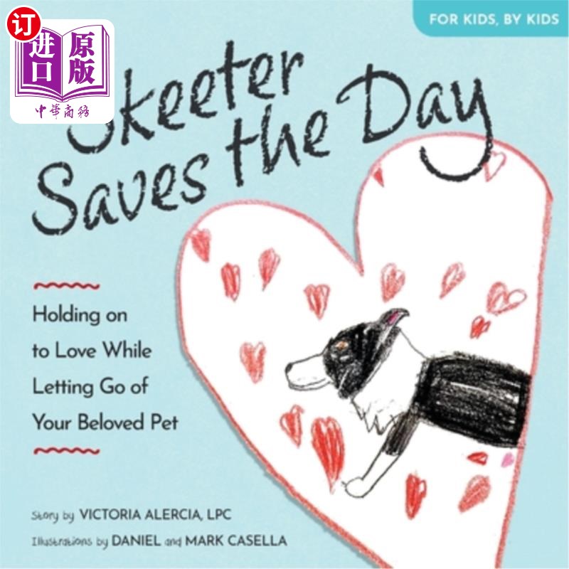 海外直订Skeeter Saves the Day: Holding on to Love While Letting Go of Your Beloved Pet 斯基特拯救了一天：在放弃你心