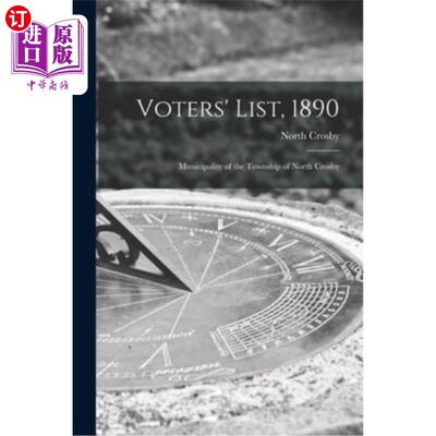 海外直订Voters' List, 1890 [microform]: Municipality of the Township of North Crosby 1890年选民名单[缩微版]:北克罗