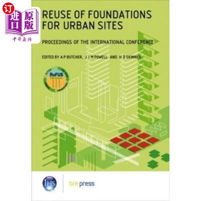 海外直订Reuse of Foundations for Urban Sites: Proceedings of the International Conferenc 城市场地地基的再利用：国际