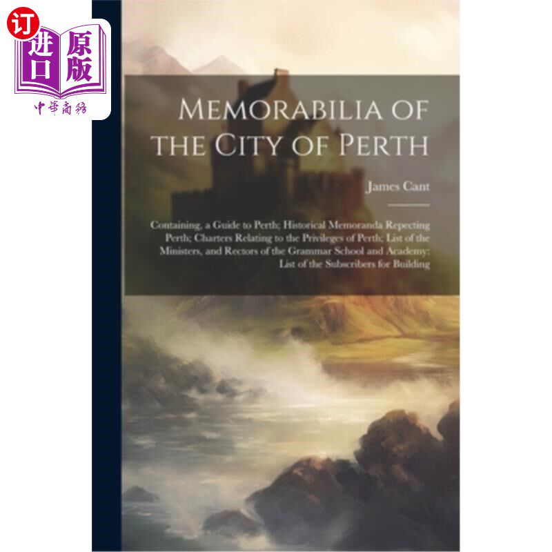海外直订Memorabilia of the City of Perth: Containing, a Guide to Perth; Historical Memor 珀斯城市大事记：包含珀斯指