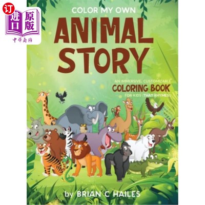 海外直订Color My Own Animal Story: An Immersive, Customizable Coloring Book for Kids (Th 给自己的动物故事上色:一本