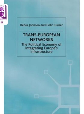 海外直订Trans-European Networks: The Political Economy of Integrating Europe's Infrastru 跨欧洲：整合欧洲基础设