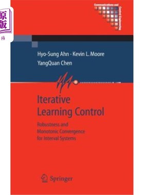 海外直订Iterative Learning Control: Robustness and Monotonic Convergence for Interval Sy 迭代学习控制:区间系统的鲁