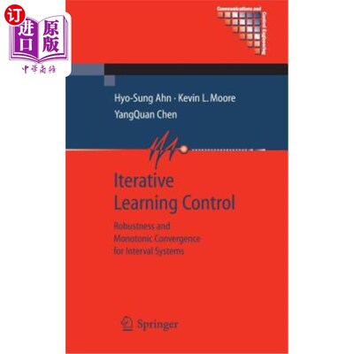 海外直订Iterative Learning Control: Robustness and Monotonic Convergence for Interval Sy 迭代学习控制:区间系统的鲁