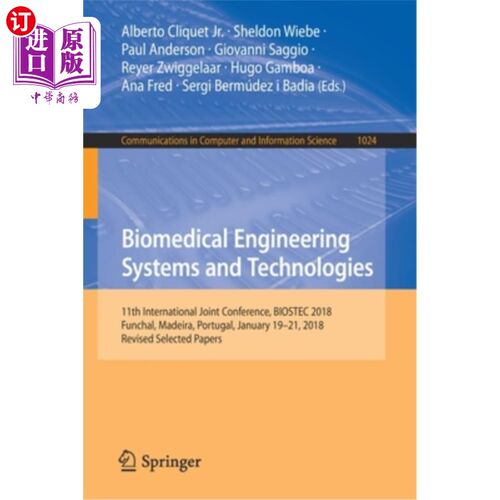 海外直订医药图书Biomedical Engineering Systems and Technologies: 11th International Joint Confer 生物医学工程系统与