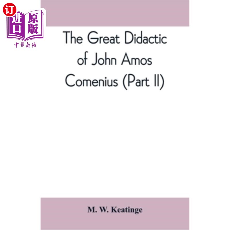 海外直订The great didactic of John Amos Comenius (Part II) 约翰·阿莫斯·科梅纽斯的伟大说教（下）